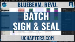 Batch Sign & Seal with Bluebeam Revu-UChapter2