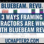 3 Ways Framing Contractors Are Winning With Bluebeam Revu