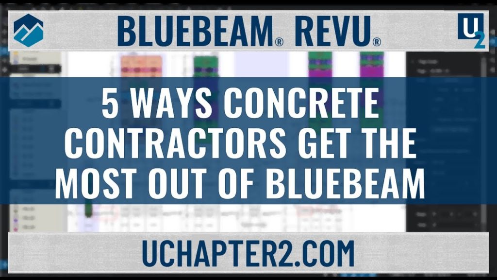 5 ways Concrete Contractors get the most out of Bluebeam Revu - UChapter2
