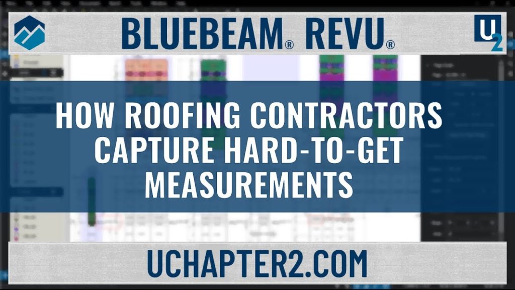 How Roofing Contractors Capture Hard-To-Get Measurements Using Bluebeam Revu - UChapter2