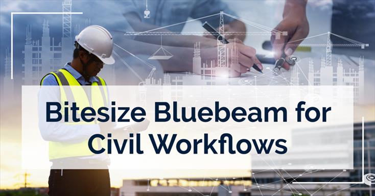 Bitesize Bluebeam for Civl Workflows
