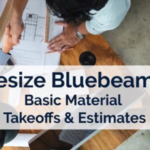 Bitesize Bluebeam Takeoff & Estimate Basics