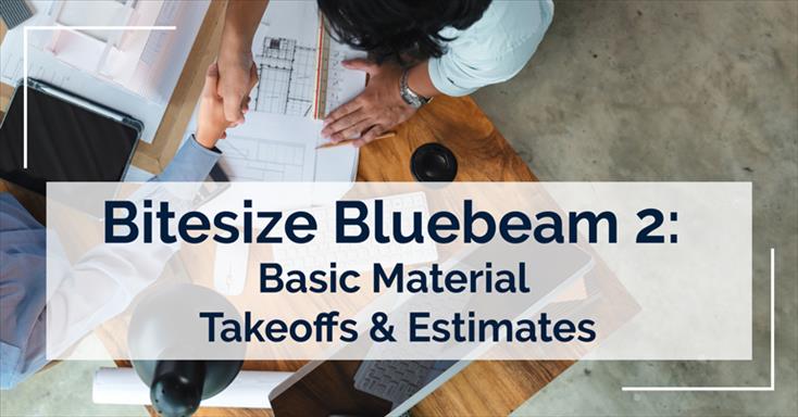 Bitesize Bluebeam Takeoff & Estimate Basics