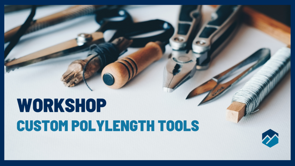 Custom Polylength Tools - WORKSHOP - UChapter2