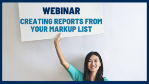Premium Webinar - Creating Reports From Your Markup List
