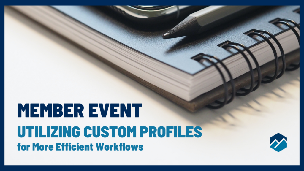 Utilizing Custom Profiles for More Efficient Workflows