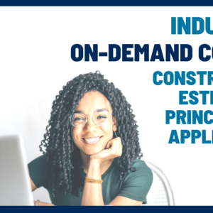 On Demand Course - Construction Estimating Principles & Application