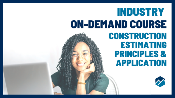 On Demand Course - Construction Estimating Principles & Application