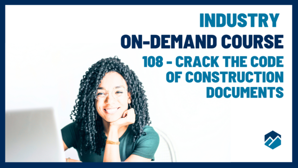 B-108 Crack the Code of Construction Documents: Essential Skills for the Modern Pro